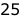 25