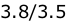 3.8/3.5