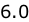 6.0
