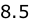 8.5